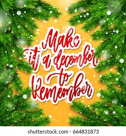 Christmas greeting card with tree. poster with a handwritten brush Calligraphy make it a december to remember