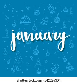 Christmas greeting card. Vector illustration. Abstract snowflakes on the background. "January" hand drawn lettering.