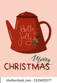 Christmas Greeting Card with winter elements on pink background. Merry holidays. Template for New 2020 Year Cards. Christmas red teapot  with lettering Holly Jolly