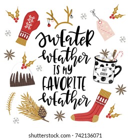 Christmas Greeting Card with winter elements. Merry holidays "Sweater weather" calligraphy. Template for New 2018 Year Cards, Scrapbooking, Stickers, Planner, Invitations.