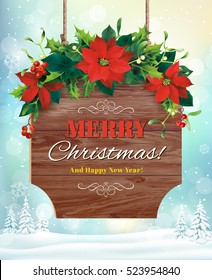 Christmas greeting card with wooden sign, holly, mistletoe and poinsettia garland. Vector illustration.