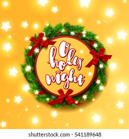 Christmas greeting card with wreath . Hand drawn calligraphy. concept handwritten o holy night