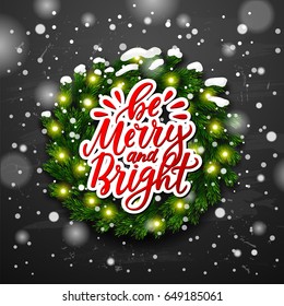Christmas greeting card with wreath.  Hand drawn calligraphy. concept handwritten be merry and bright 