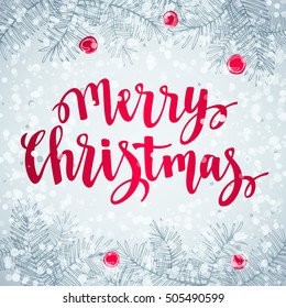 Christmas greeting holidays card with lettering, fir branches, berries and holly. Handwritten brush calligraphy for cards, flyers and posters. Vector elements for your design on light background.
