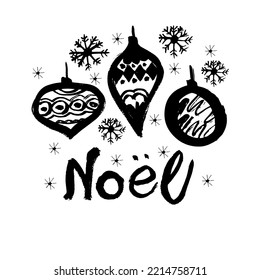 Christmas greeting  "Noel" with tree's toys, snowflakes french text Joyeux Noel. Vector illustration. Template for greeting,  congratulations, invitations