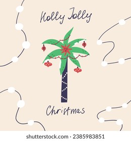 Christmas greeting square card with tree palm with toy and garland with lettering quote Holly Jolly Christmas. Happy New Year Holiday Card Invitation Poster Print hand drawn vector