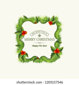 Christmas greeting template with text in frame and wreath of fir branches and holly berries isolated vector illustration