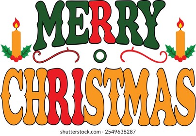 A Christmas greeting with the words Merry Christmas in bold, colorful letters. Two lit candles with holly sprigs flank the greeting.