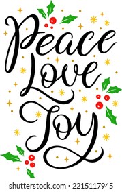 Christmas greetings calligraphy. Vector illustration. Peace Love Joy