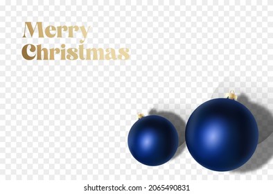 Christmas Greetings Card or Banner Template. Blue Baubles on Transparent Background with Golden Modern Typography. Winter Holidays Advertising or Promo Layout. Isolated.