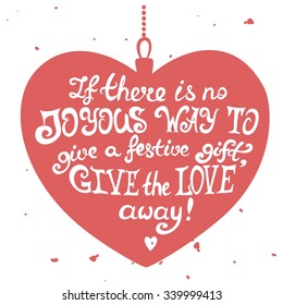 Christmas grungy card with heart and quote. Lettering greeting cards for all holidays series.