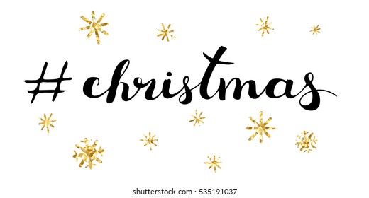 Christmas hand drawn creative typography. Modern freehand lettering and golden foil snowflakes. Vector illustration.