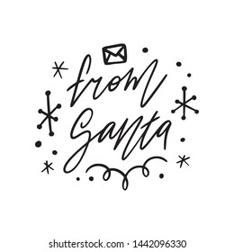 Christmas Hand drawn lettering quote template - From Santa - with illustrations around. Unique vector script saying poster. Custom 
typography print for t shirts,bags,posters,merch,banners.