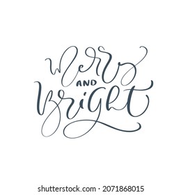 La mano de Navidad dibujó texto de letras vectoriales Merry y Bright. Cepillar la frase caligráfica aislada en blanco. Texto para invitaciones de tarjetas, plantillas. Ilustración bursátil.
