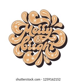 Christmas hand lettering; phrase "merry and bright" in a circle shape, letters remind traditional gingerbread cookies; 70s style; a graphic element for winter holidays decorations, greeting cards