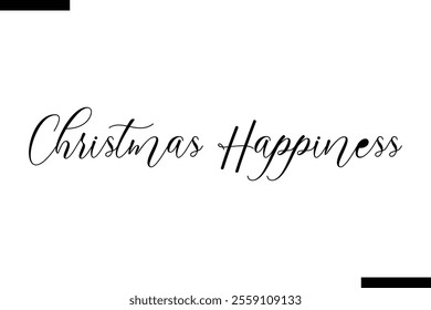 Christmas Happiness Christmas quotes cursive text typography 