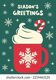 Christmas and Happy New Year card with cup hot cocoa. Season's greetings slogan inscription. Christmas Greeting Card. Vector design template. Cute illustrations with New Year symbols.