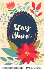 Christmas and Happy New Year colorful floral postcard with stay warm lettering. Trendy retro style. Flat cartoon vector illustration