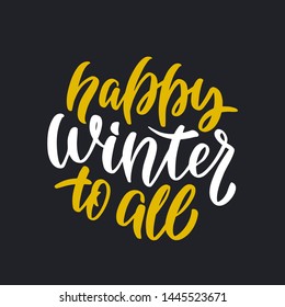 Christmas "Happy  winter to all" hand drawn lettering. Calligraphy on black background. Composition for banner, postcard, poster design element stories, posts, etc. Vector eps10
