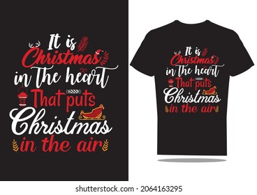 It is Christmas in the heart that puts Christmas in the air t-shirt design.