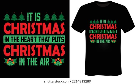 
It is Christmas in the heart that puts Christmas in the air is the Christmas t shirt Designs-Happy Christmas Day-T-shirt.