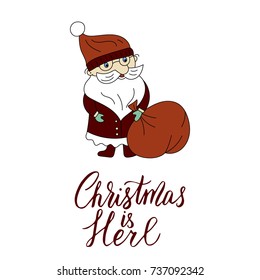 Christmas is here. Vector Christmas card with hand lettering and winter illustration. 