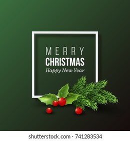 Christmas holiday background with white frame, fir-tree and holly. Merry Christmas and happy new year. Vector illustration.