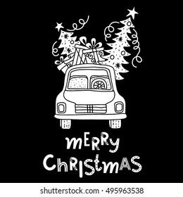 Christmas Holiday card. Merry Christmas handwritten text, lettering. Car, pine trees, gift boxes. Hand drawn isolated on black background