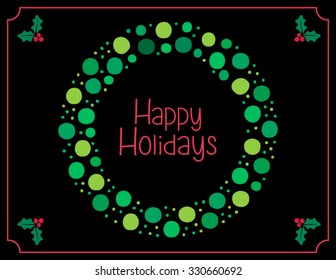 Christmas holiday circle wreath background and border with red and green holly. Red frame and happy holidays message text in vector format.