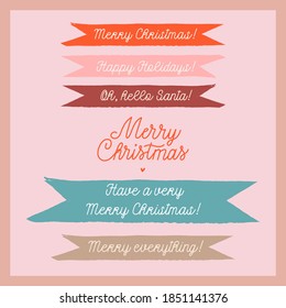 Christmas holiday lettering clip-art quotes, phrases. Trendy isolated text greetings on a colourful background. Trendy handwritten text inside the ribbon. Hand-drawn cute illustrated phrase set.