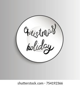 Christmas holiday lettering in hand drawn style on ceramic plate. For cards, print and creative design. Vector illustration