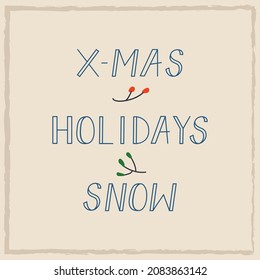 Christmas holiday lettering quotes. Vector trendy phrases snow, x-mas, holidays. Winter greeting card with branches and frame.