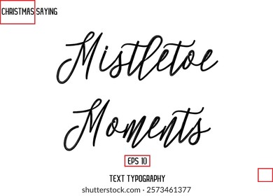 Christmas Holidays Text Saying Typography Mistletoe Moments