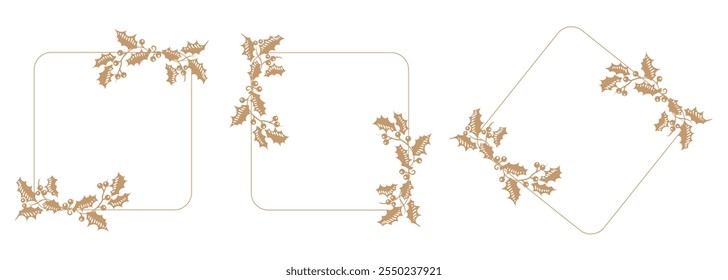 Christmas holly botanical frames. Festive Flat illustration border with gold leaves and berries. Golden line square with plant wreath. Vector image.