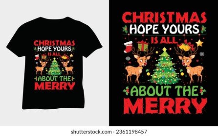 christmas hope yours is all about the merry. best christmas t-shirt
