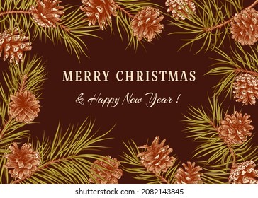 Christmas horizontal frame with pine branches, cones. Botanical dark background with coniferous. Vector illustration. Engraving style. Traditional colors.