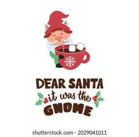 The Christmas image with gnome. The Dear Santa it was the gnome text with cartoon character is good for happy holiday designs, winter cards, etc. Vector illustration