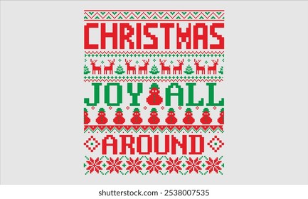 Christmas Joy All Around- Christmas day Ugly Sweater t- shirt design, Hand drawn lettering phrase Illustration for prints on bags, posters, cards, greeting card template with typography text, eps 10.