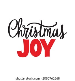 Christmas JOY. Vector Merry Christmas quote. Modern calligraphy sayings. Holidays design isolated on white background. Typography design for greeting cards, t-shirt print.