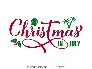 Christmas in July calligraphy hand isolated on white. Summer holiday quote. Vector template for typography poster, banner, sticker, shirt design etc