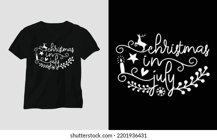 Christmas in July - Christmas Day Special T-shirt Svg Design vector. Best use for T-Shirt, mag, sticker, wall mat, etc.