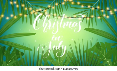 Christmas in July. Tropical background with exotic palm leaves, Christmas lights and lettering. Summer Christmas banner