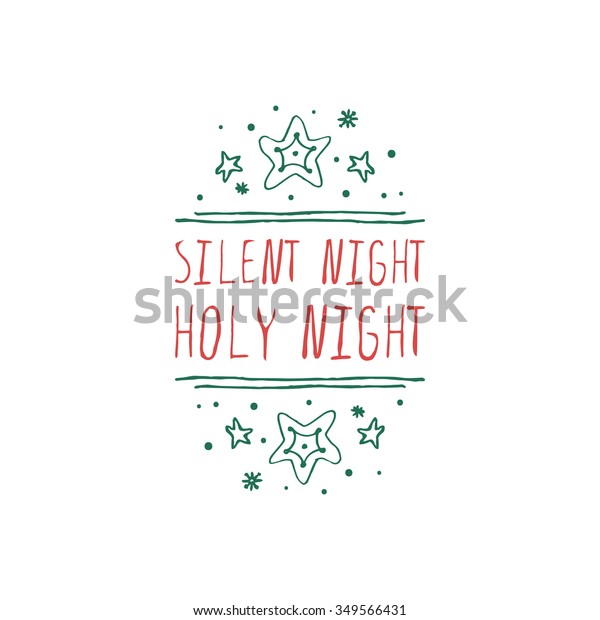 Christmas label with text on white background.\
Silent night holy night. Typographic element with snow and stars.\
Vector illustration for seasonal christmas design. Handdrawn\
christmas badge.