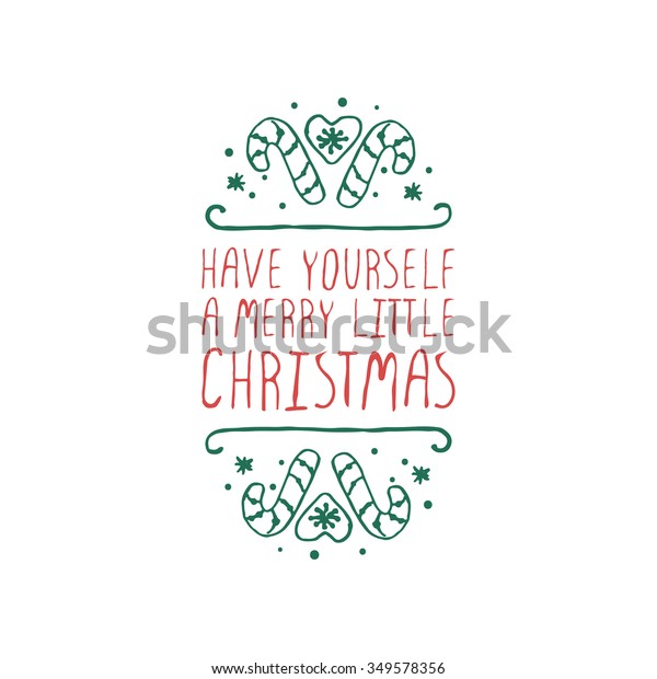 Christmas label with text on white\
background. Have yourself a merry little Christmas. Typographic\
element with snow and candy canes. Handdrawn christmas\
badge.