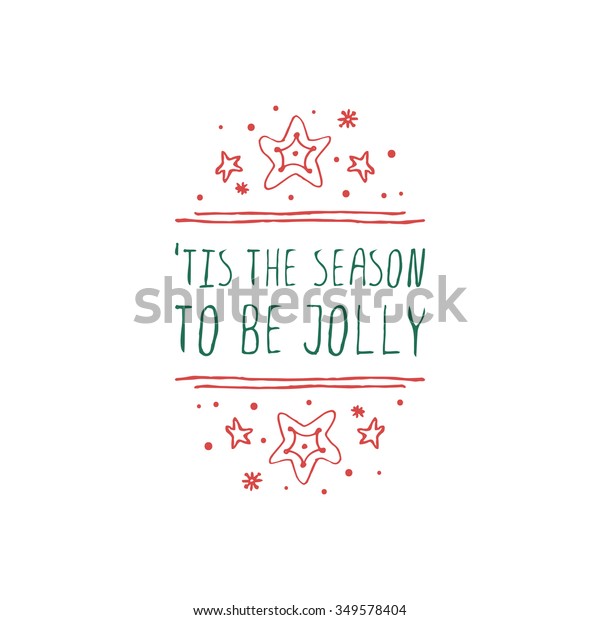 Christmas label with text on white background. Its\
the season to be jolly. Typographic element with snow and stars.\
Handdrawn christmas\
badge.
