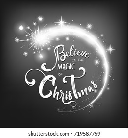 Christmas lettering design. Believe in the magic of Christmas. Typographical background.