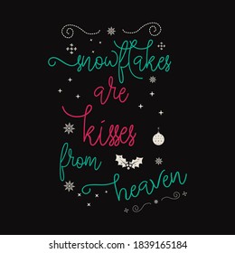 Christmas lettering quote. Silhouette calligraphy poster with quote - Snowflakes are kisses from heaven. With decor elements. Illustration for greeting card, t-shirt print, mug design. Stock vector