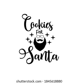 Christmas lettering quote. Silhouette calligraphy poster with quote - Cookies for santa. With santa head. Illustration for greeting card, t-shirt print, mug design. Stock vector