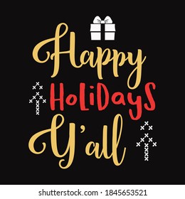 Christmas lettering quote. Silhouette calligraphy poster with quote - Happy holidays Y all. With gift box, trees. Illustration for greeting card, t-shirt print, mug design. Stock vector art