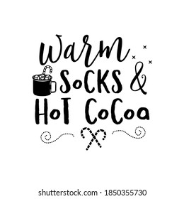 Christmas lettering quote. Silhouette calligraphy poster with quote - Warm socks and hot cocoa. With mug, decor. Illustration for greeting card, t-shirt print, mug design. Stock vector isolated